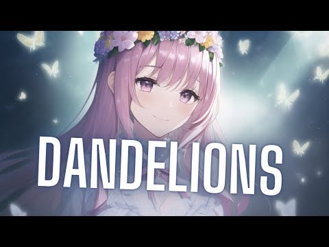 Nightcore - Dandelions [Ruth B]