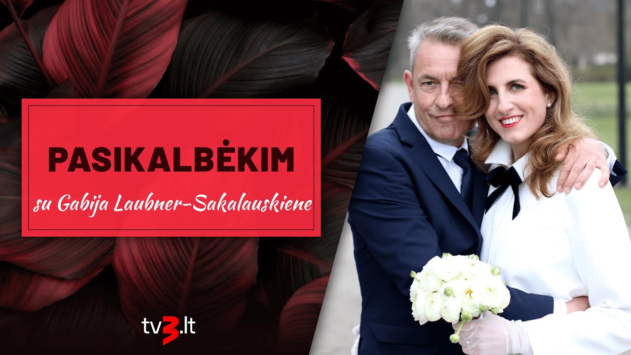 Pasikalbėkime su Gabija Laubner-Sakalauskiene: Atvira pokalbių apie gyvenimą ir pažintį