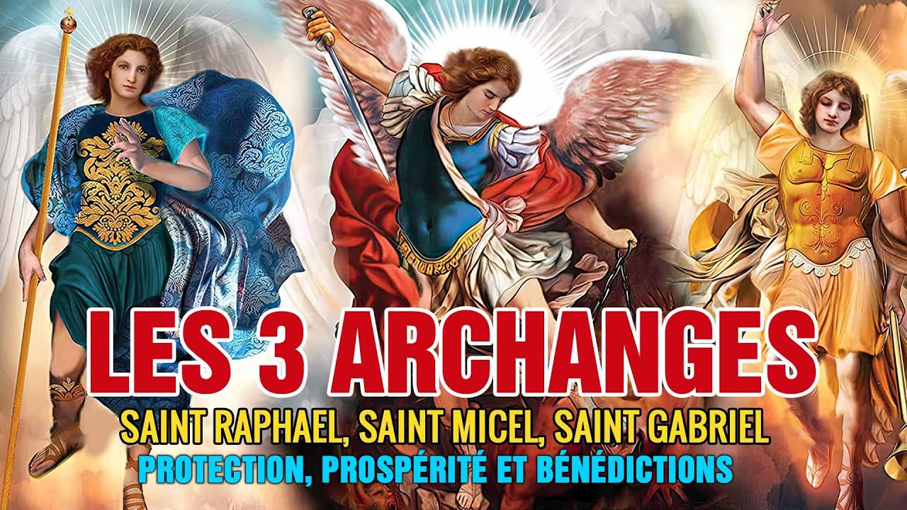 Prière aux 3 Archanges Puissants ✨ Saint Michel, Gabriel & Rafael