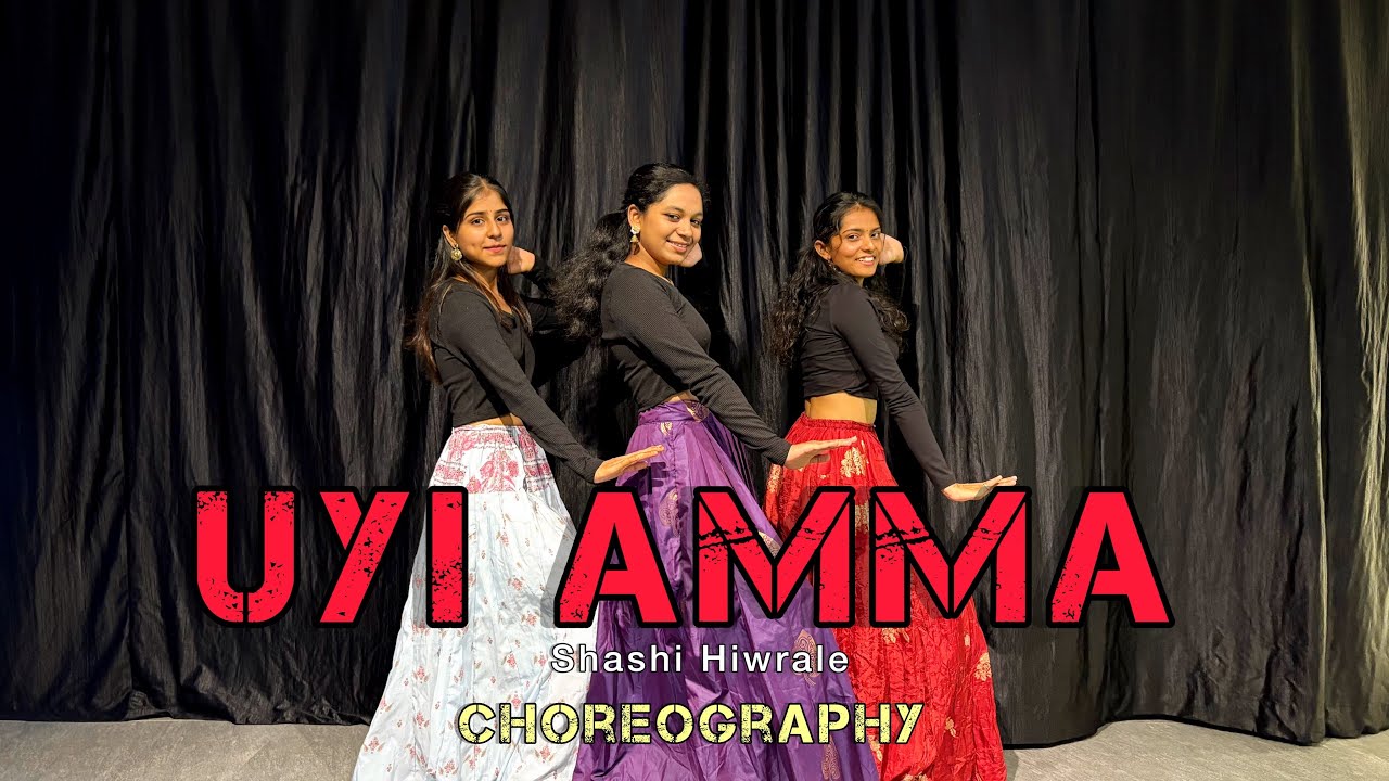Uyi Amma Dance Cover | Rasha Thadani | Choreography by Shashi Hiwrale
