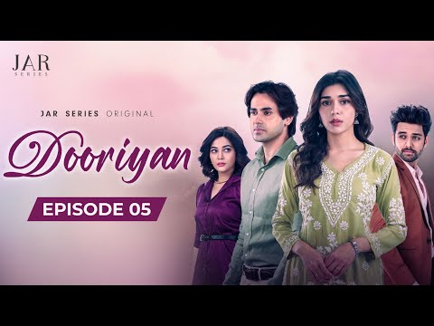 DOORIYAN - A Love Story (Episode 05) Eisha Singh | Samarth Jurel | Randeep Rai | Kavveri Priiyam