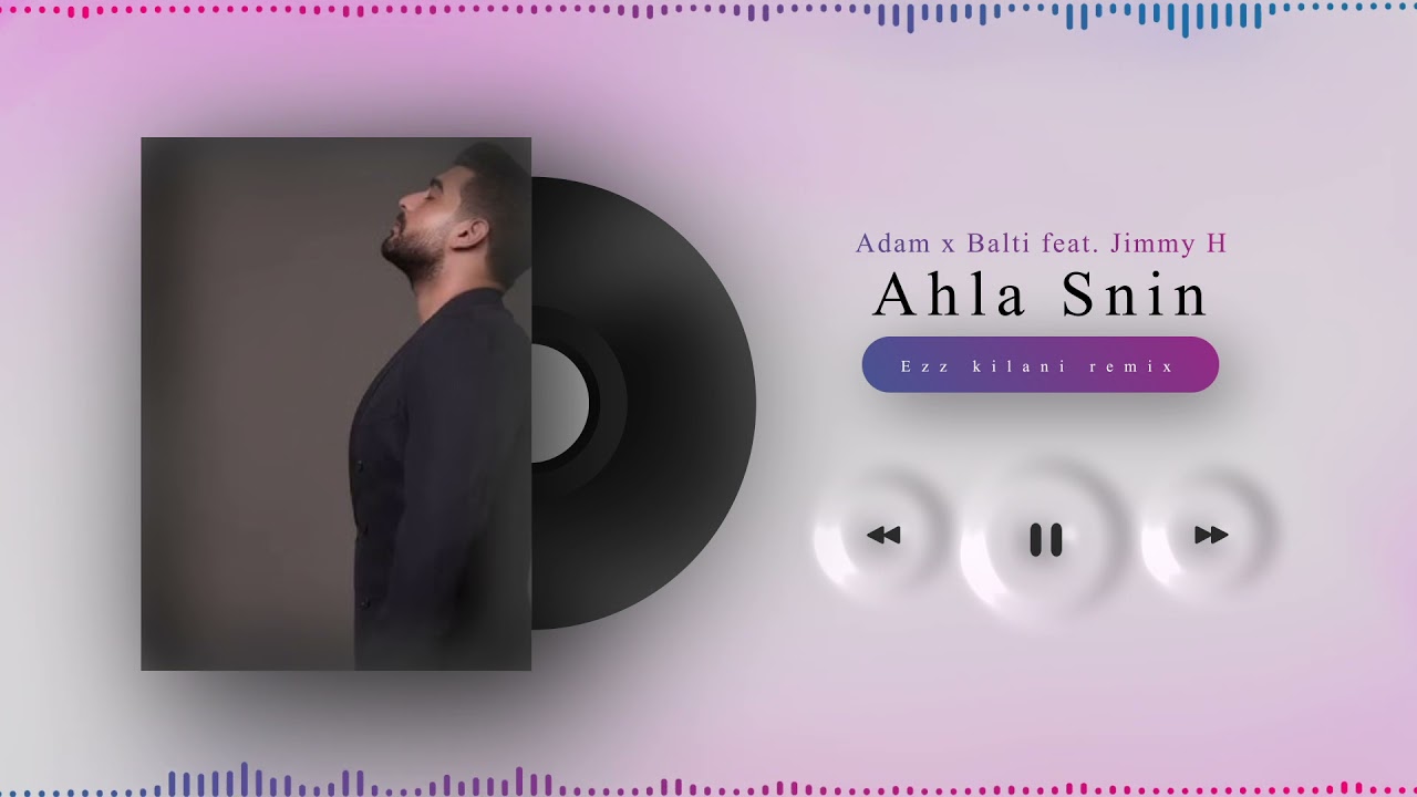 Adam x Balti ft. Jimmy H. - Ahla Snin (Ezz Kilani Remix)