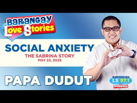 SOCIAL ANXIETY - SABRINA | Papa Dudut | Barangay Love Stories