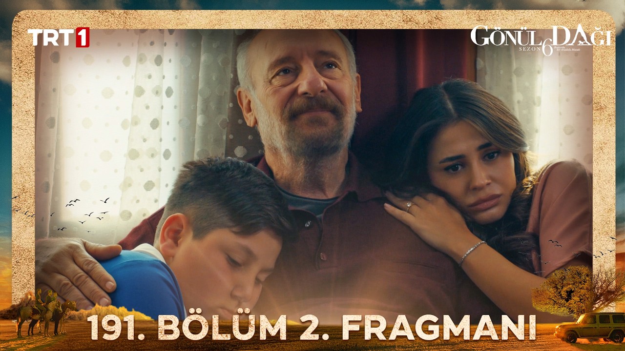 Gönül Dağı 191. Bölüm 2. Fragmanı Yayında! 🌟