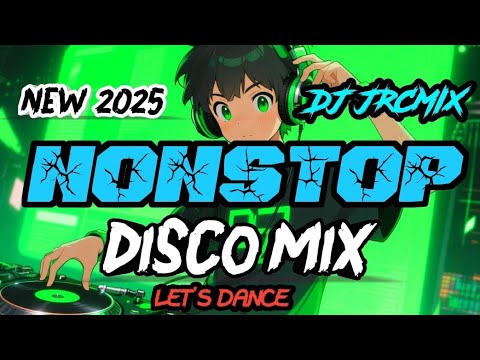 2025/2026 Disco Mix Nonstop DJ JRCMIX 🎶