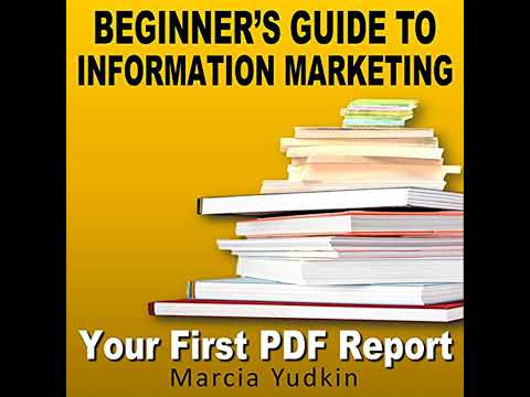 Beginner's Guide to Information Marketing: Your First PDF Report by Marcia Yudkin | Free Audiobook