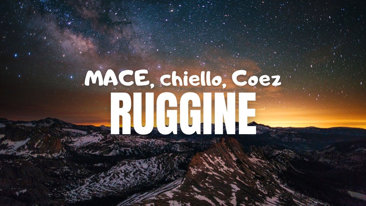 MACE, Chiello & Coez - Ruggine Testo 🎶