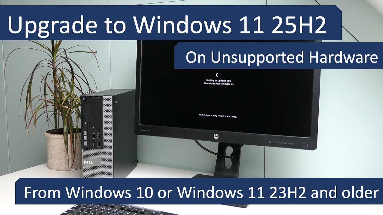 Upgrade to Windows 11 25H2 on Unsupported Hardware