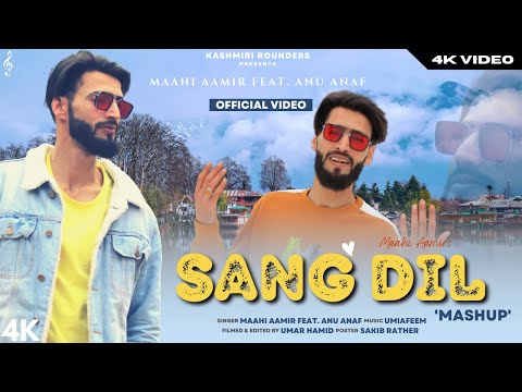 Sang Dil Mashup | Maahi Aamir | Umi A Feem | Anu Anaf New kashmiri Song