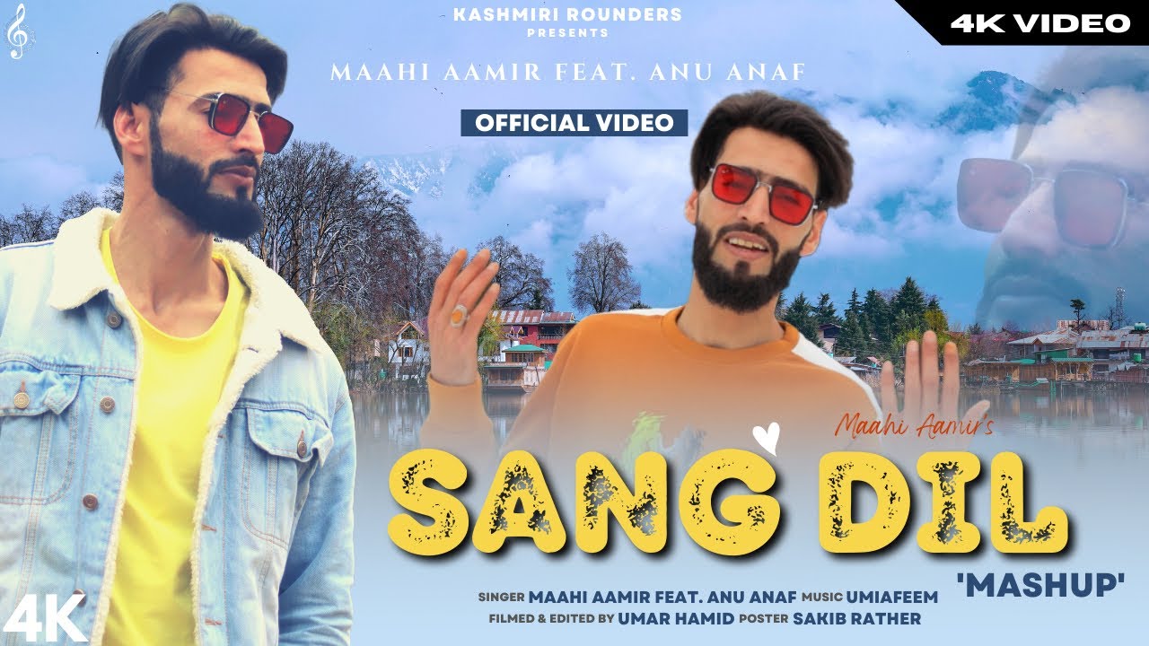 Sang Dil Mashup 🎶 | Maahi Aamir & Umi A Feem | New Kashmiri Song