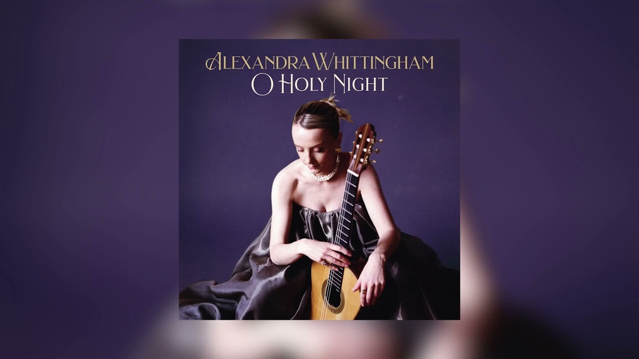 Alexandra Whittingham's Beautiful Guitar & Cello Cover of 'O Holy Night' πΆ