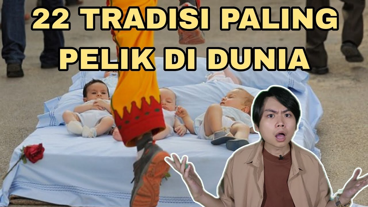 22 Tradisi Paling Pelik di Dunia ๐