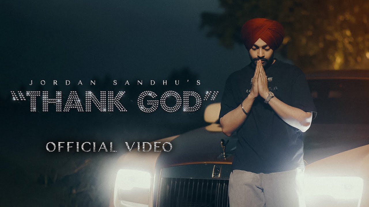 Thank God Official Video by Jordan Sandhu 🎶