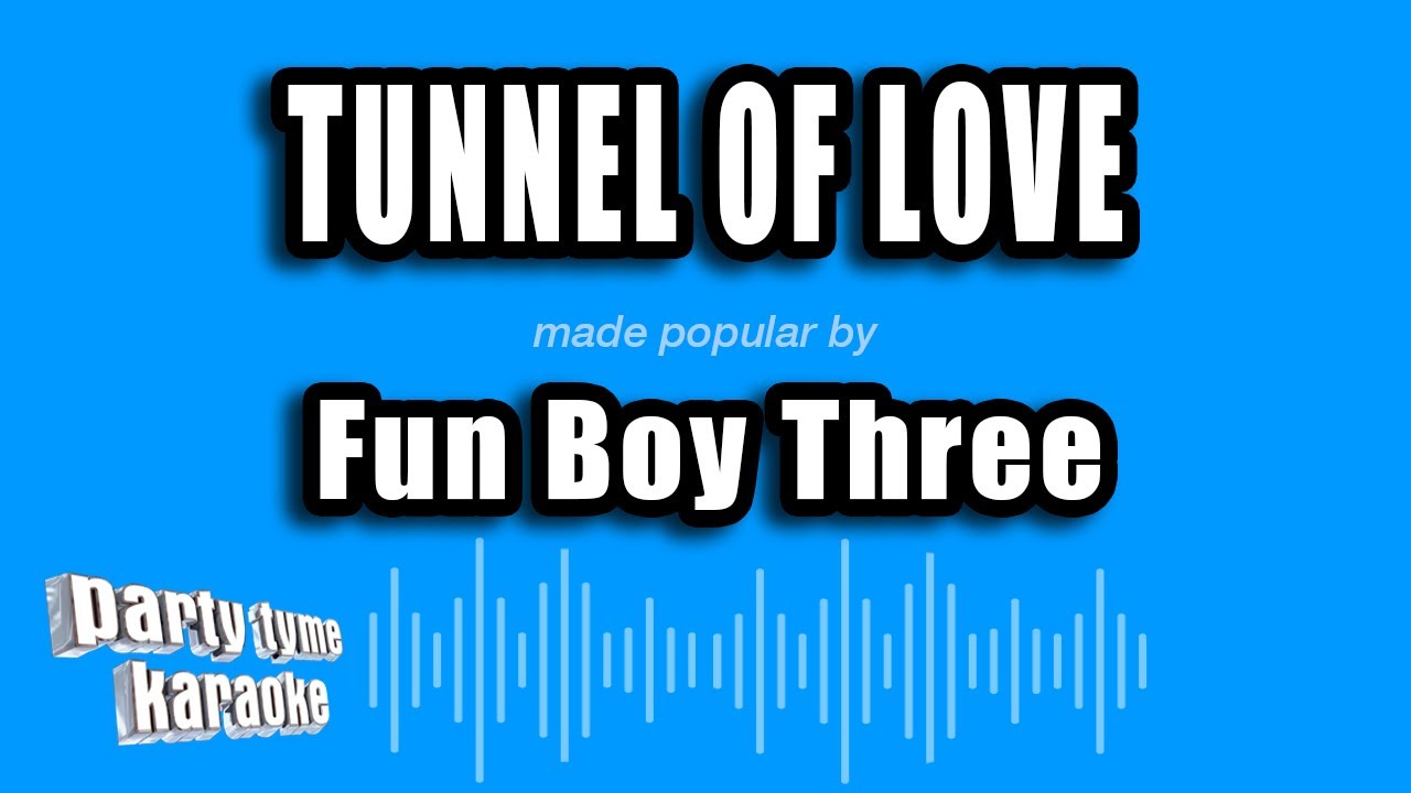 Fun Boy Three - Tunnel of Love (Karaoke Version)