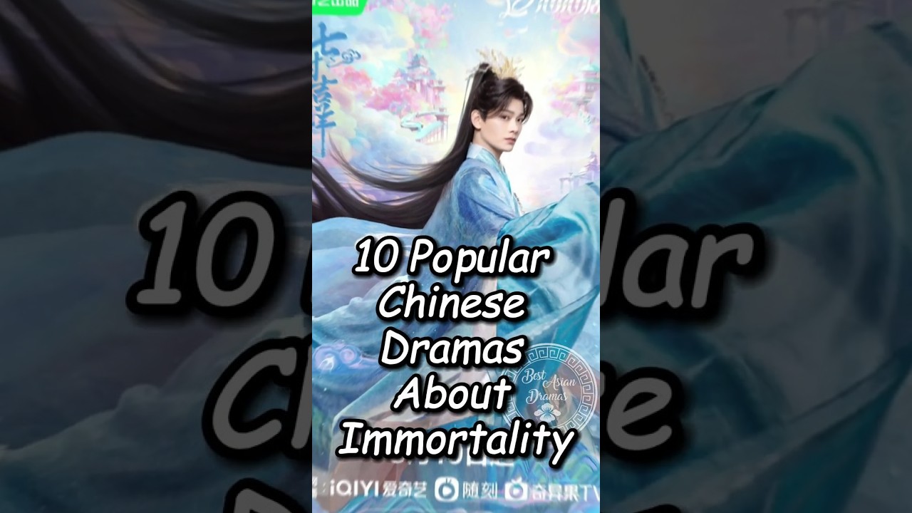 10 Top 10 Chinese Dramas on Immortality 🌸