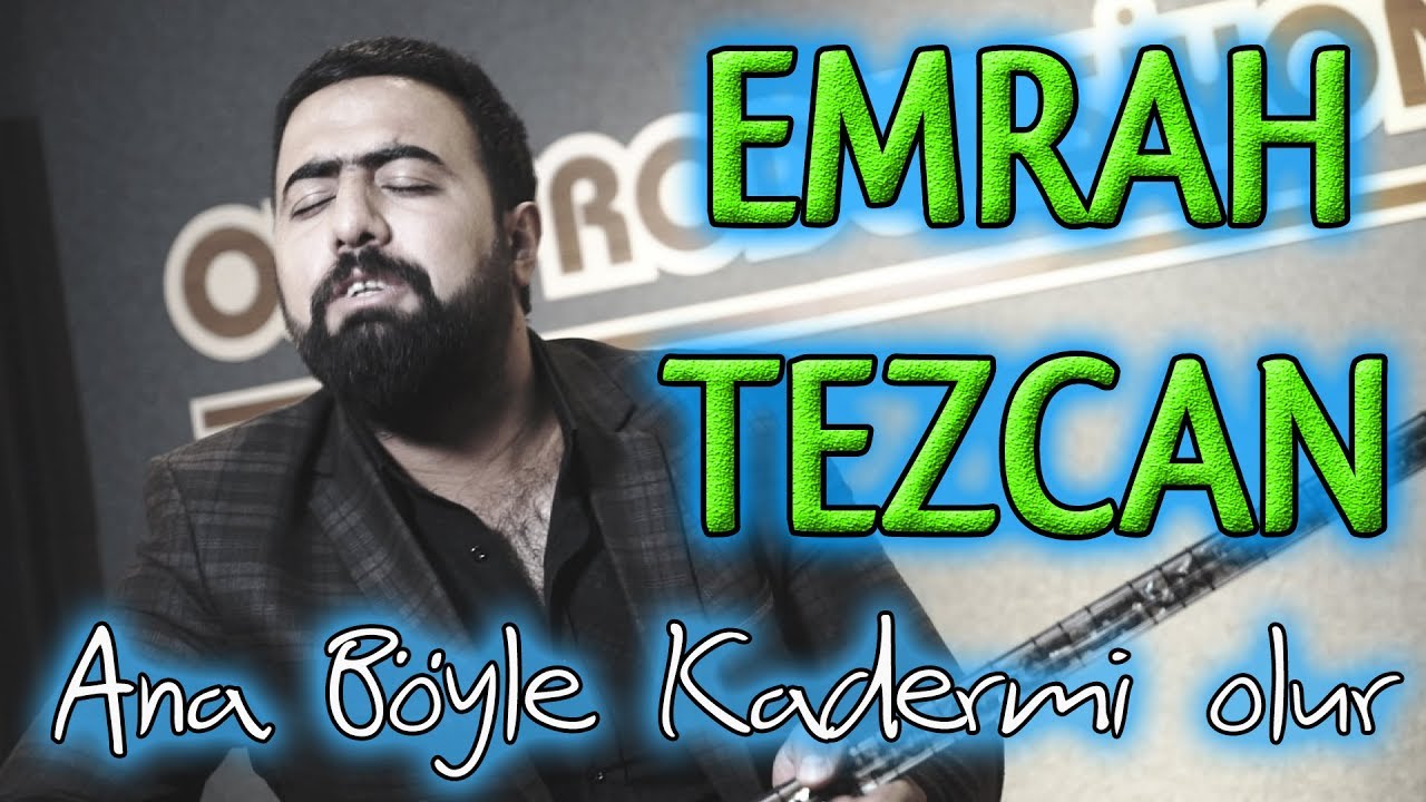 Emrah Tezcan - Ana Böyle Kadermi Olur (2019) 🎶
