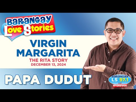 VIRGIN MARGARITA - RITA | Papa Dudut | Barangay Love Stories