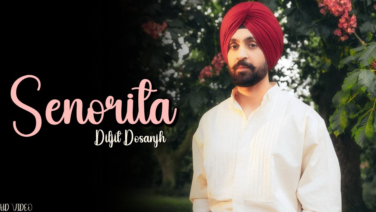 Diljit Dosanjh - Senorita (Official Video) ๐ถ