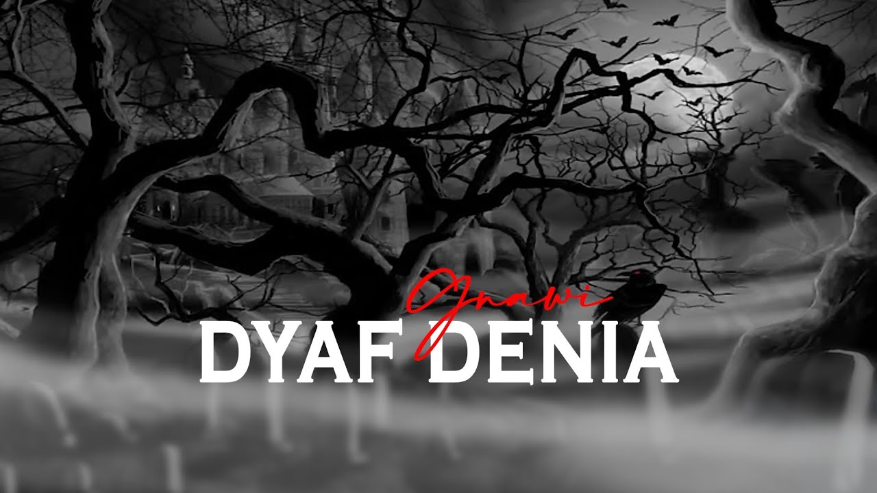 Gnawi - DYAF DENIA Official Lyrics ๐ถ