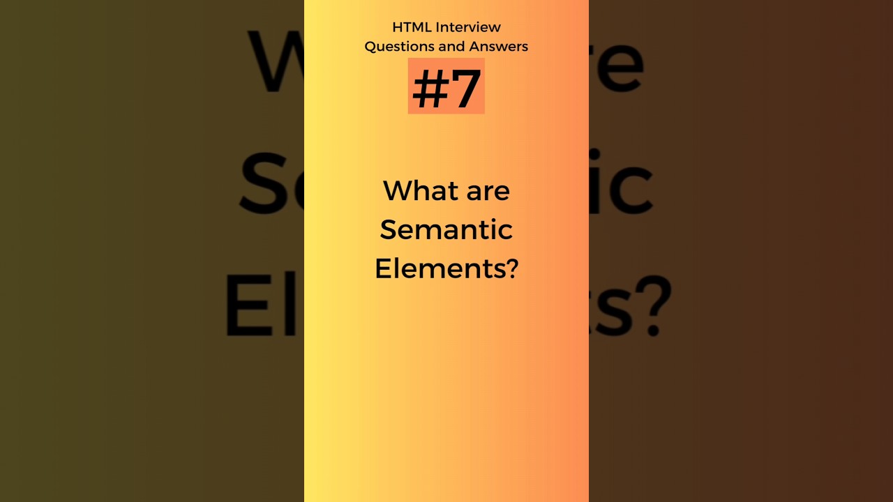 Semantic Elements in HTML: Key Interview Tips 📝