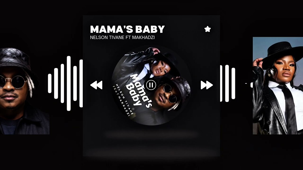 Mama's Baby by Nelson Tivane & Makhadzi 🎶