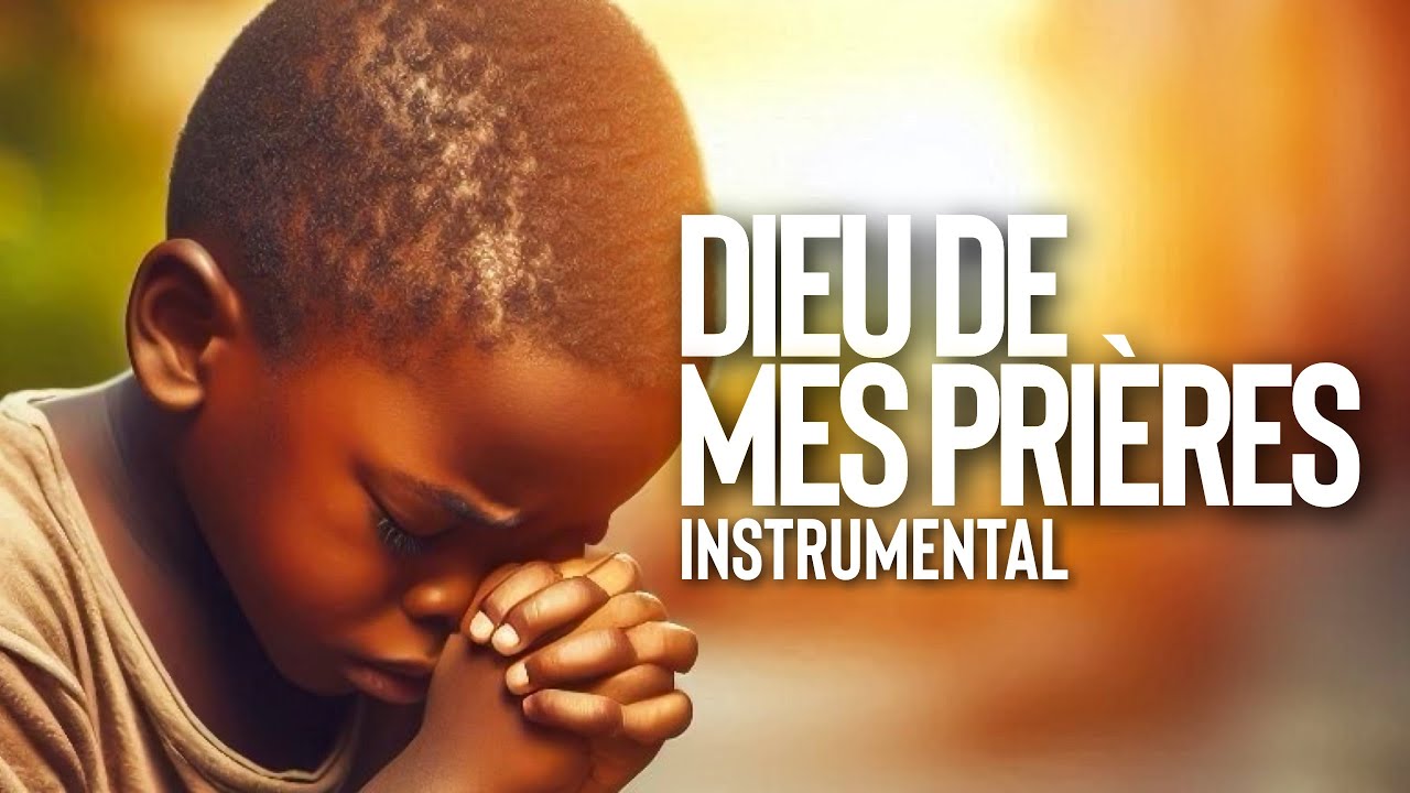 DIEU DE MES PRIÈRES - Instrumental Spirituel pour la Prière et la Consolation ✨