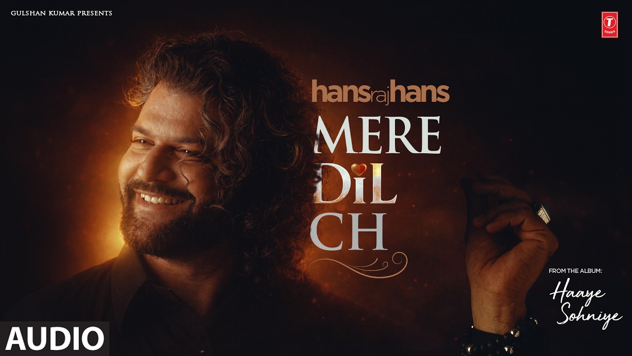 MERE DIL CH Full Song | Hans Raj Hans 🎶