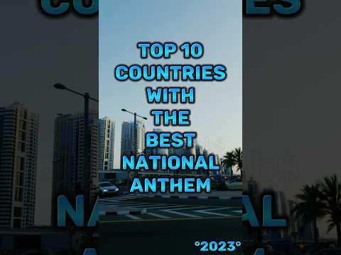 Top 10 Countries with the Best National Anthem 2023 #shorts #anthem #top10