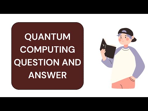 Quantum Computing Questions and Answers | Quantum Computing Explained | Quantum Computer #quantum