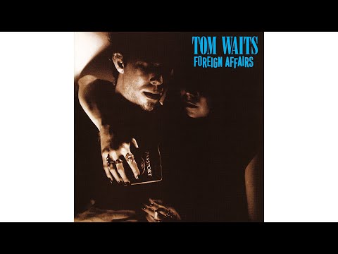 Tom Waits - "I Never Talk To Strangers"