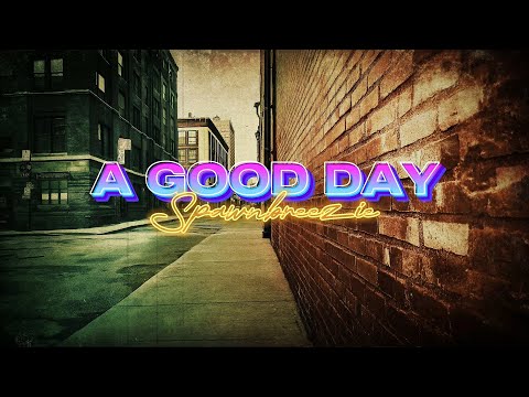 Spawnbreezie - A Good Day (Official Lyric Video)