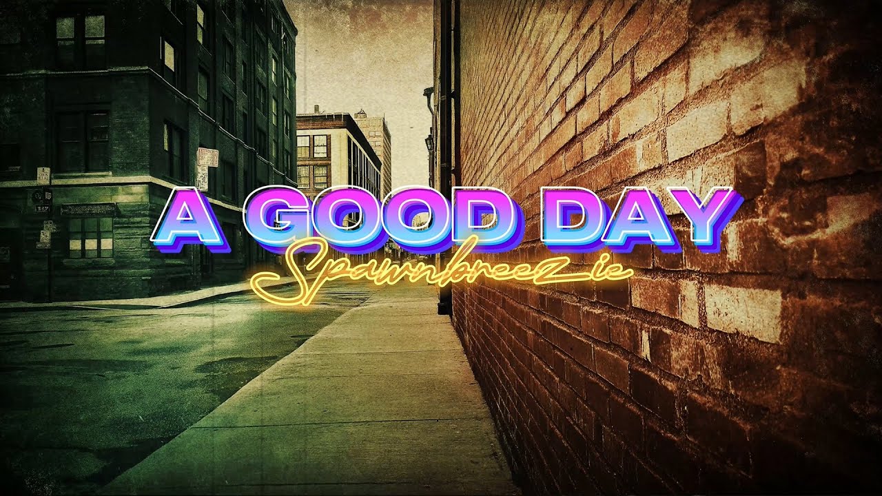 Spawnbreezie - A Good Day πΆ Official Lyric Video | Dear Billy Album