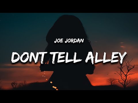 Joe Jordan - Don't Tell Alley (Lyrics)