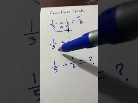 Fraction trick. If 1/3+1/2=5/6 and 1/3+1/4=7/12 then 1/5+1/6=???