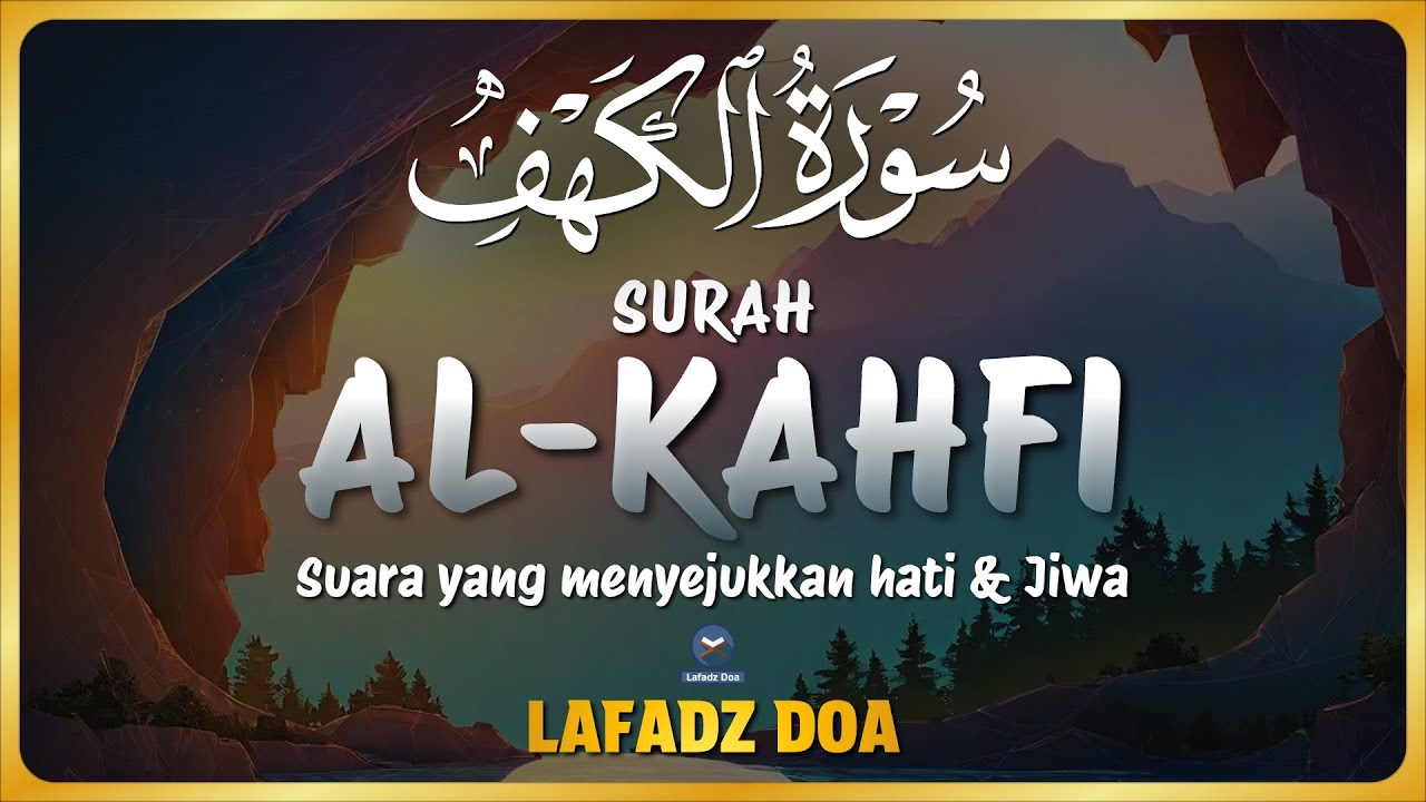Surah Al-Kahfi Jumat Berkah | Murottal Merdu & Doa