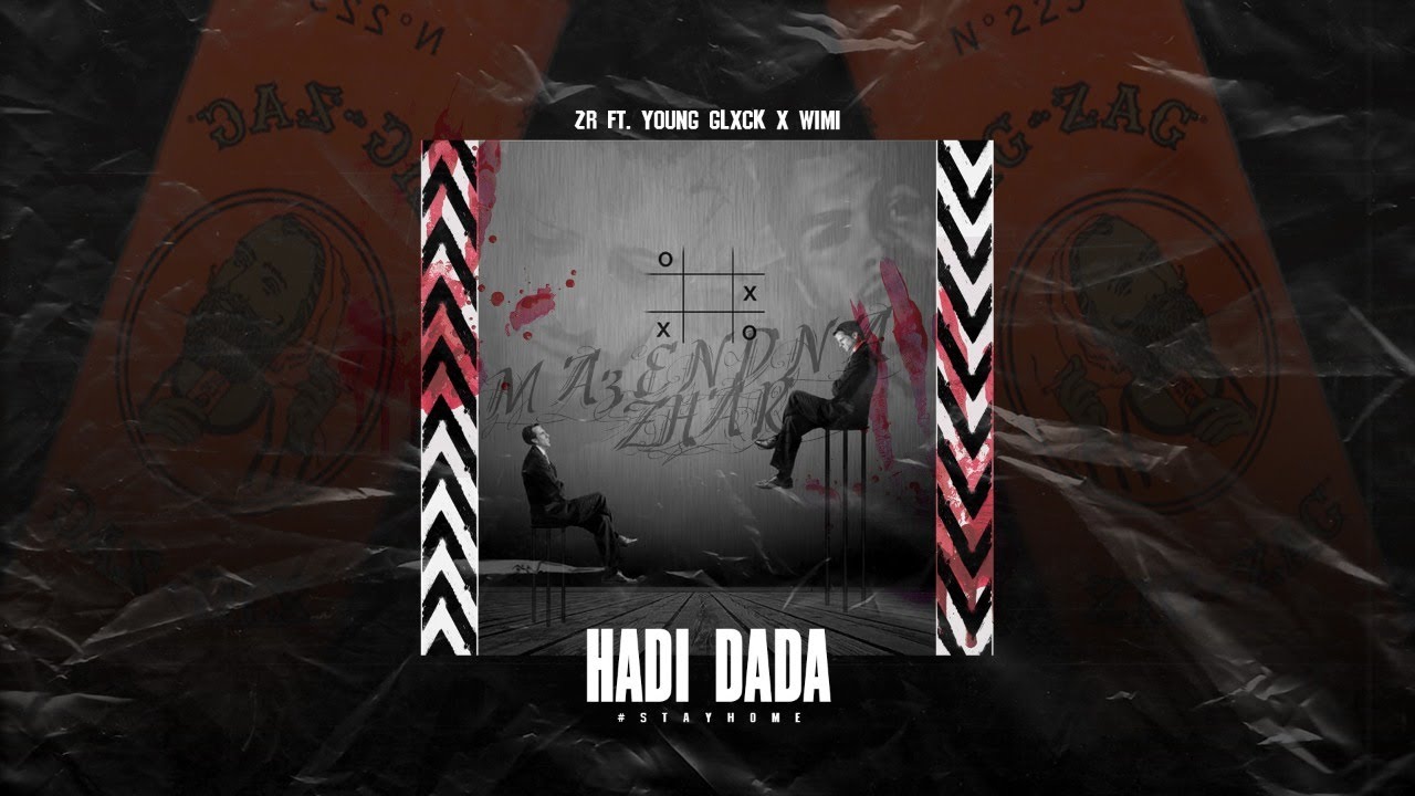 ZR-Hadi Dada ft Young Glxck & Wimi 🎶