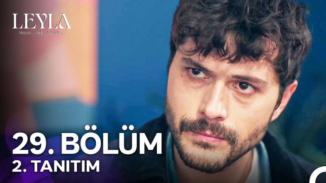 Leyla: Hayat, Aşk ve Adalet 29. Bölüm Tanıtımı 💖
