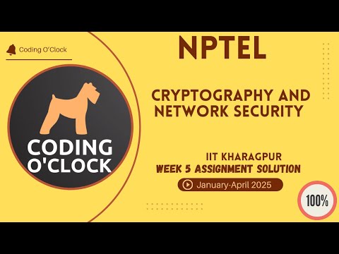 NPTEL Cryptography and Network Security Week 5 Assignment Solution January - April 2025 IITKharagpur