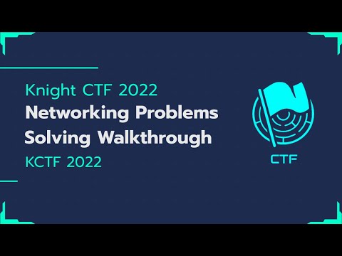 Knight CTF 2022 | Networking Problems Solving Walkthrough | KCTF 2022