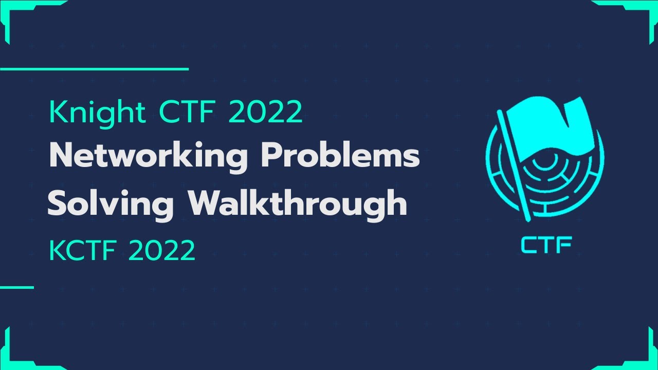 Knight CTF 2022 Networking Challenges Walkthrough 🔍