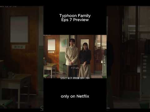 Typhoon Family Eps 7 Preview #shorts #kdrama #kdramaedit