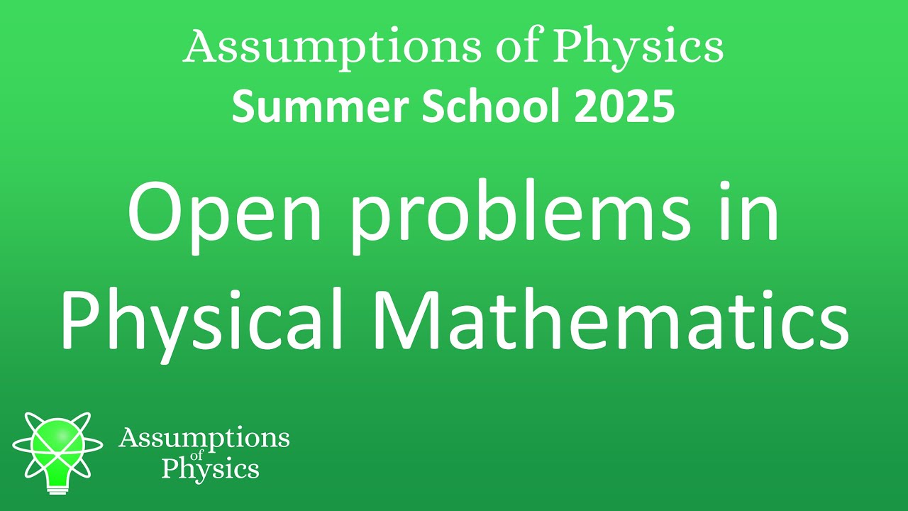Unsolved Challenges in Physical Mathematics β 2025 Summer School Session 6