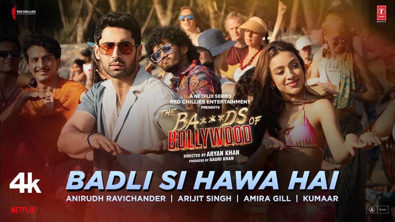 Badli Si Hawa Hai Song from The Ba***ds of Bollywood 🎶