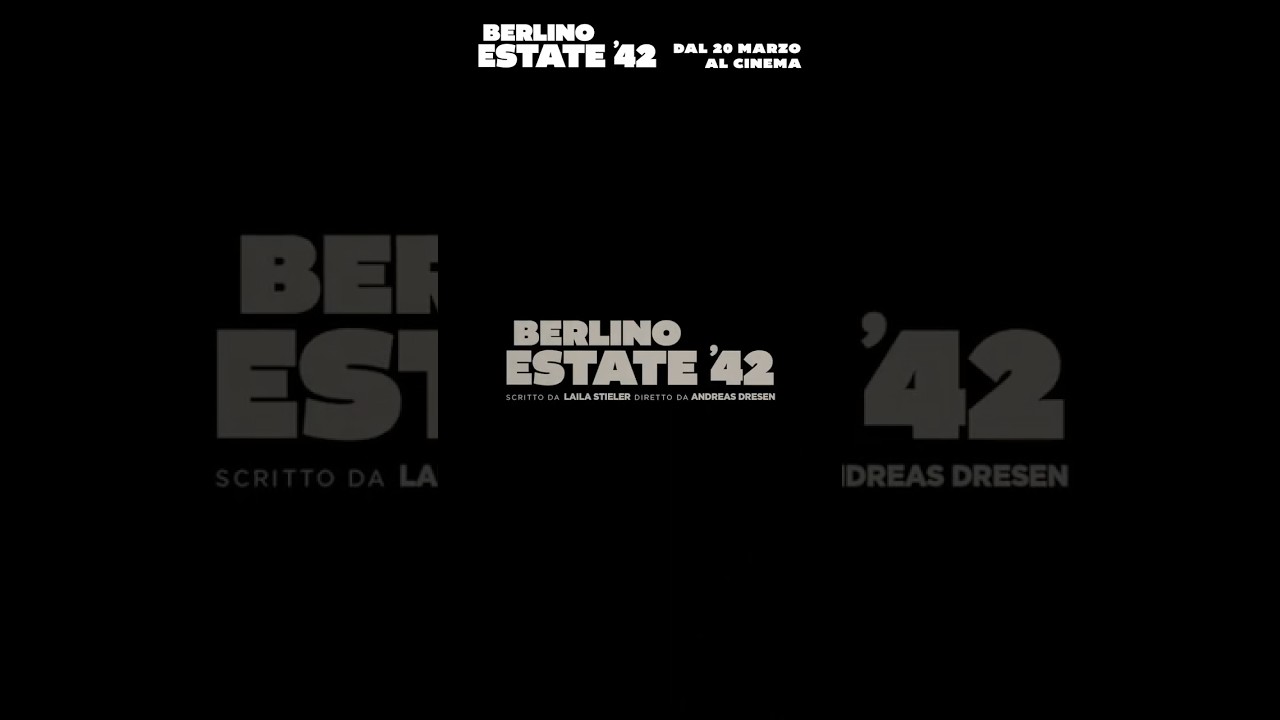 Berlino, Estate '42 al Cinema dal 20 Marzo 🎬