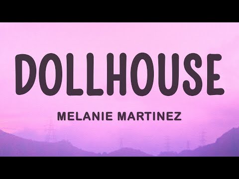 Melanie Martinez - Dollhouse (Lyrics)