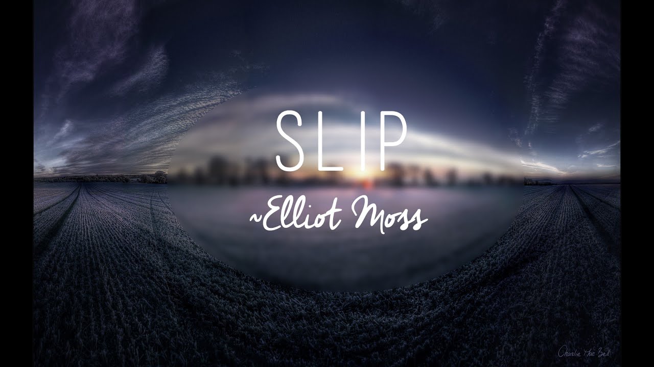 Elliot Moss - Slip Lyrics & Thanks for 650 Subs 🎶
