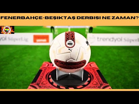 Fenerbahçe Beşiktaş derbisi ne zaman