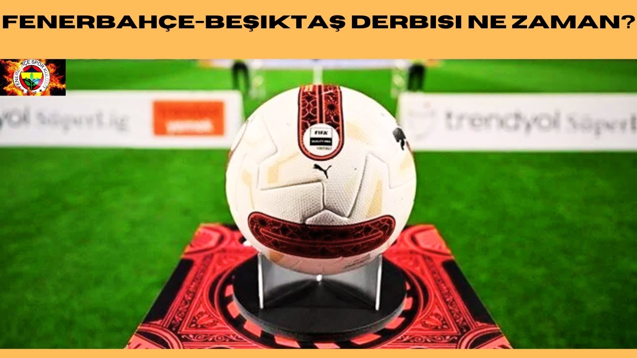 Fenerbahçe – Beşiktaş Derbisi Ne Zaman? İşte Maç Tarihi ve Detaylar 🏟️