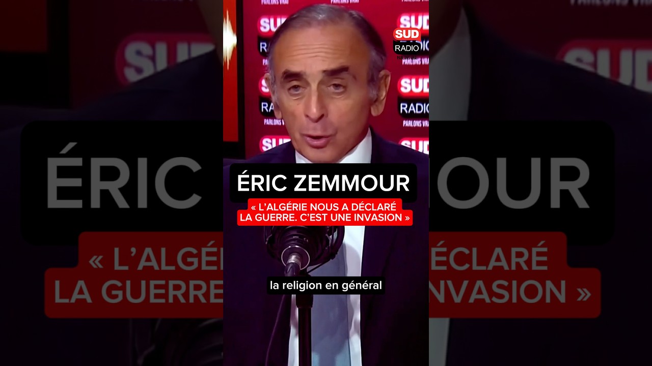 Éric Zemmour : « L’Algérie nous a déclaré la guerre ! »