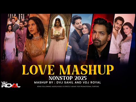 Best of 2025 Love Songs Mashups Part 3 | Romantic Hits Nonstop | Jukebox | Dvj Sahil | VDj Royal